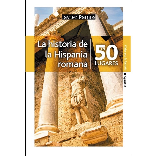 La historia de la Hispania romana en 50 lugares (Tapa blanda)