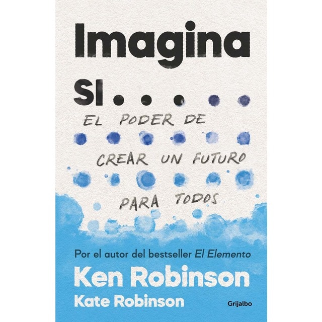 Imagina si...: El poder de crear un futuro para todos (Tapa blanda)