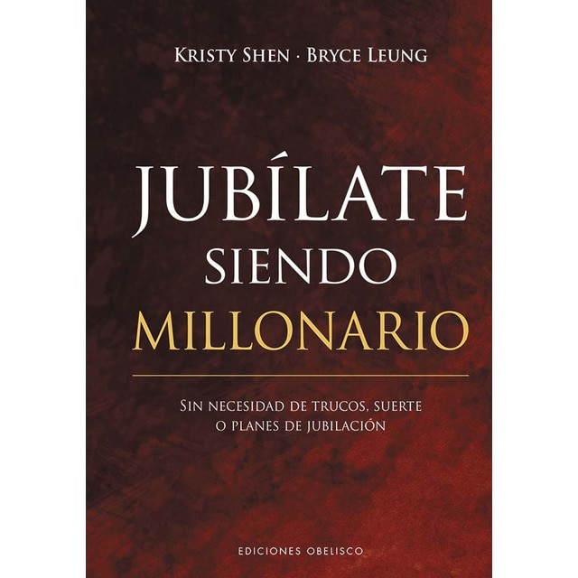 Jubílate siendo millonario: Sin necesidad de trucos, suerte o planes de jubilación (Tapa dura)