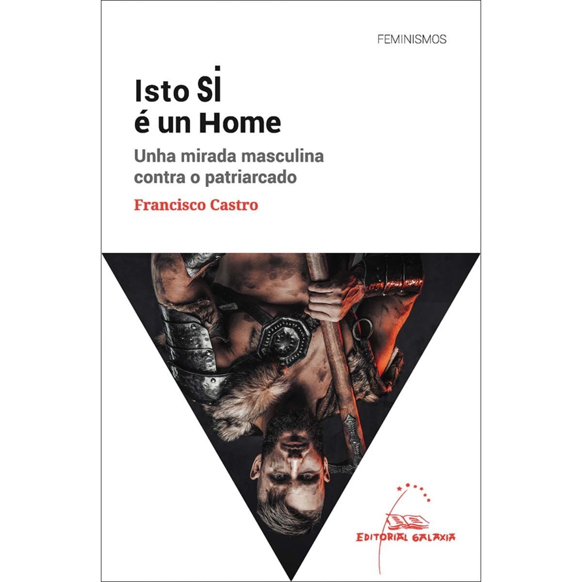 Imagem 0 de Isto SI é un Home. Unha mirada masculina contra o patriarcado (Capa mole com abas)