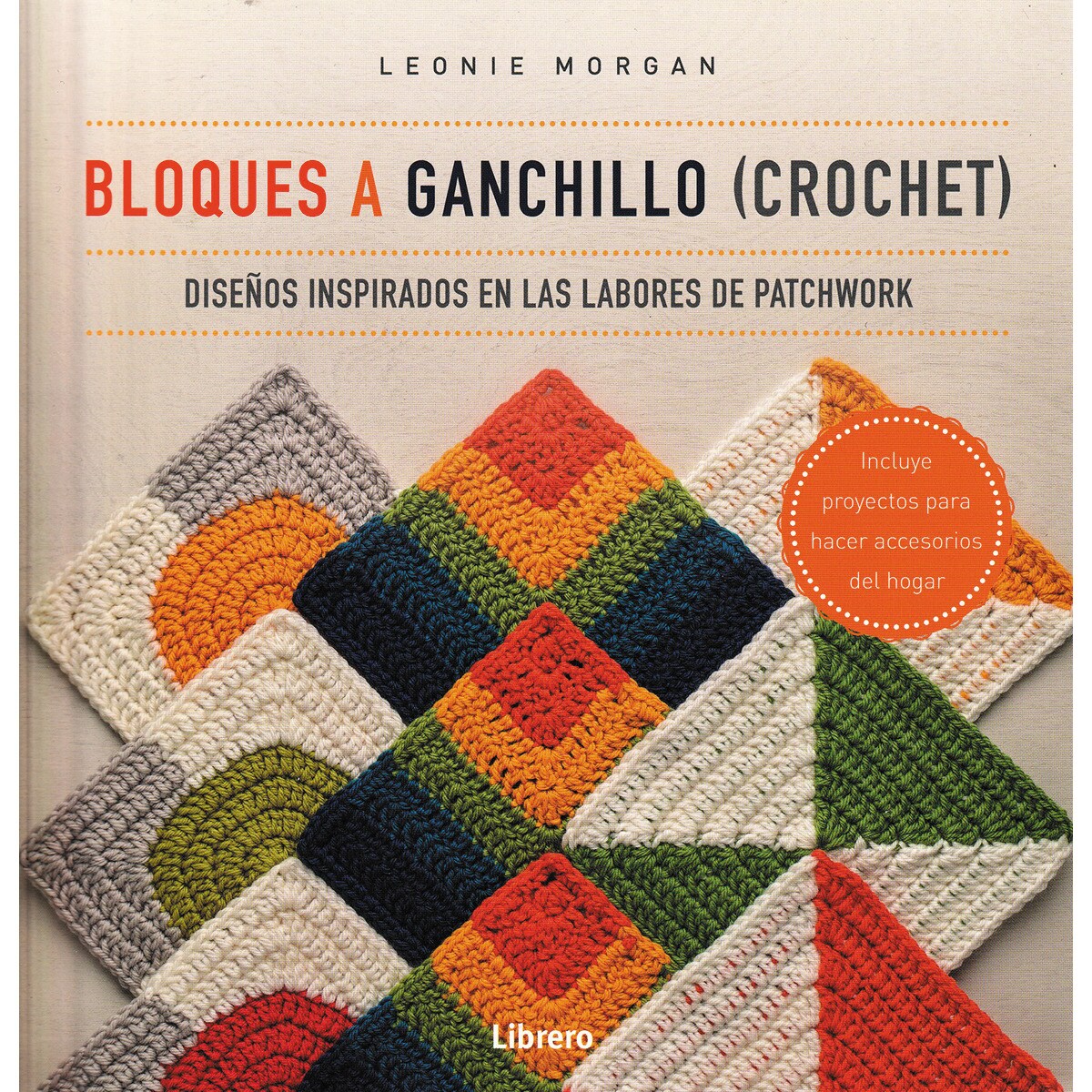 Imagem 0 de BLOQUES A GANCHILLO (CROCHET): DISEÑOS INSPIRADOS EN LAS LABORES DE PATCHWORK