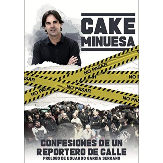 Cake Minuesa, confesiones de un reportero de calle (Tapa blanda)