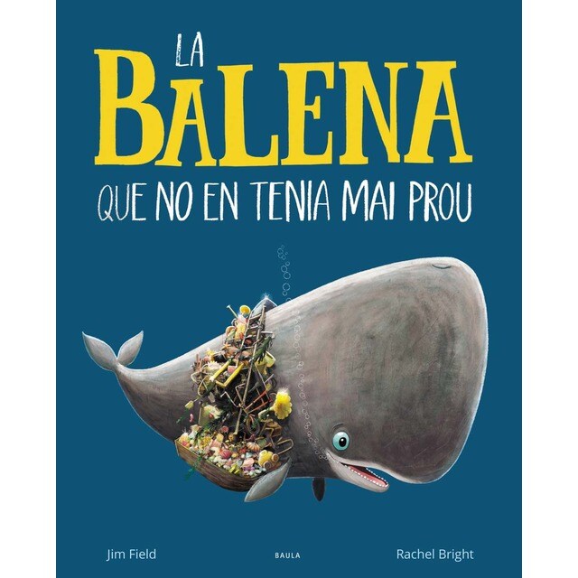La balena que no en tenia mai prou (Tapa dura)