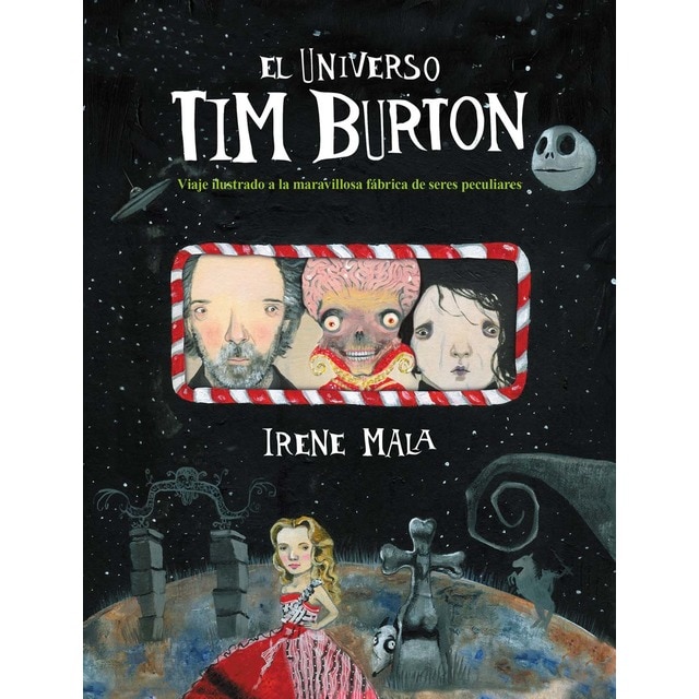 El universo Tim Burton: Viaje ilustrado a la maravillosa fábrica de seres peculiares  (Tapa dura)