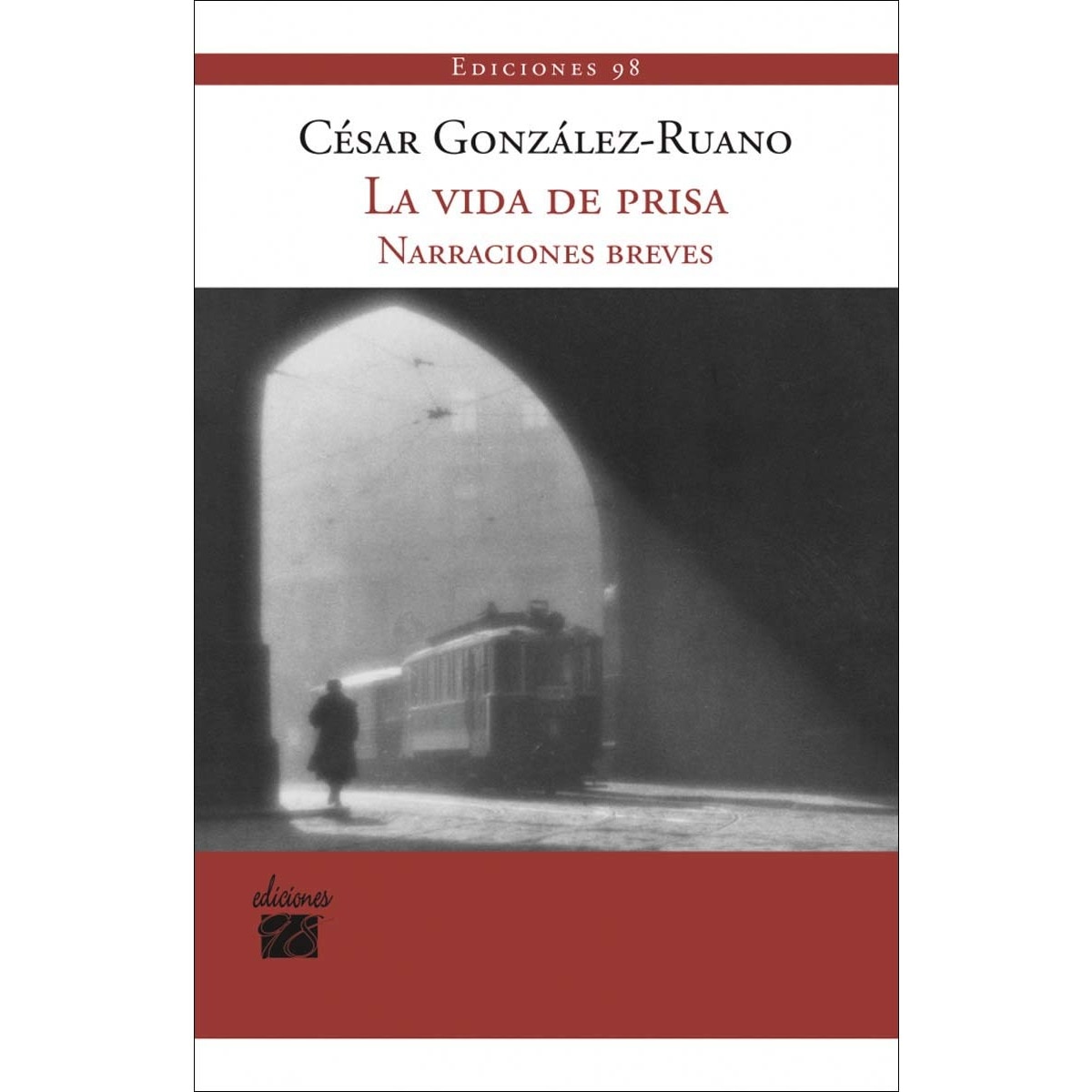 La vida de prisa: Narraciones breves