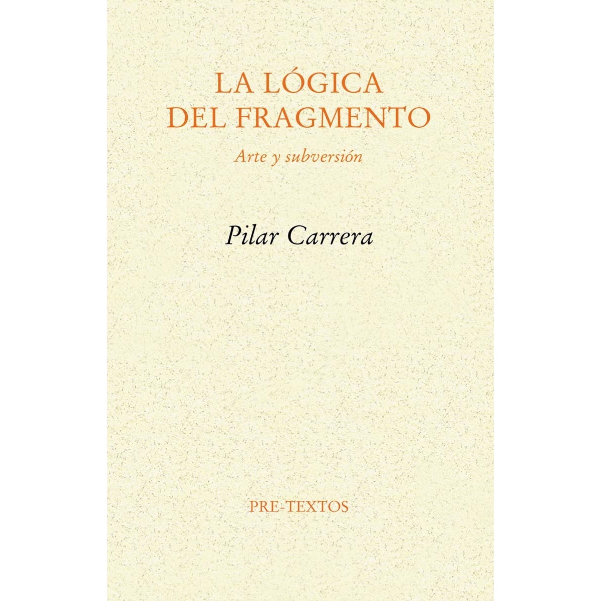 Imagem 0 de La lógica del fragmento(Tapa blanda)