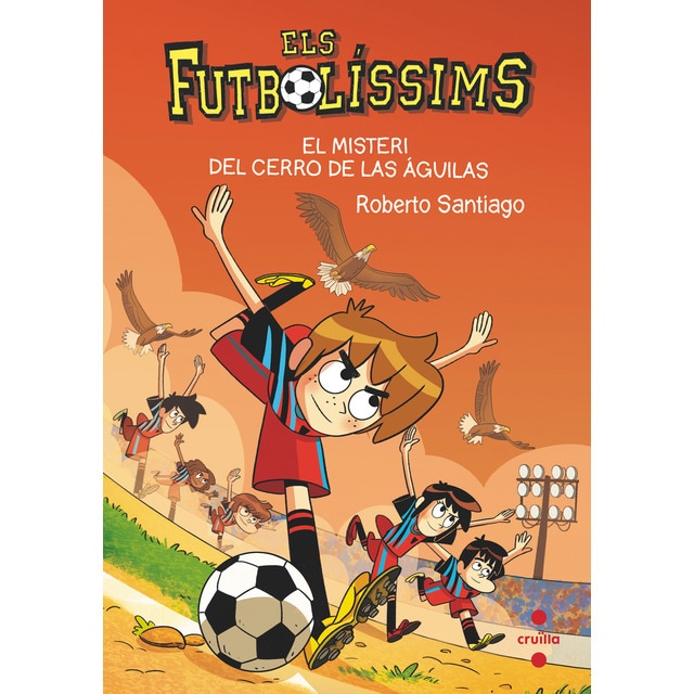Els Futbolíssims 21: El misteri del Cerro de las Águilas (Tapa dura)