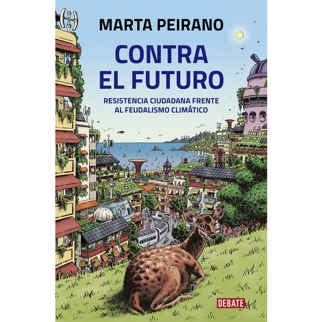 Contra el futuro: Resistencia ciudadana frente al feudalismo climático (Tapa blanda)