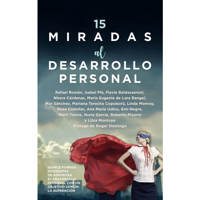 15 miradas al desarrollo personal: Quince formas diferentes de afrontar el desarrollo personal con un objetivo común: la superació (Tapa blanda)