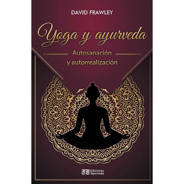 Yoga y ayurveda: Autosanación y autorrealización (Tapa blanda con solapas)