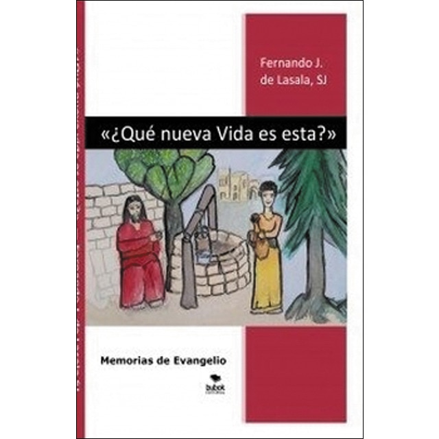 ¿qué nueva vida es esta?» memorias de evangelio