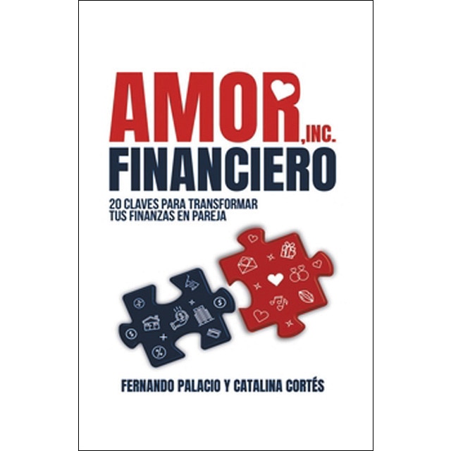 Amor financiero: 20 claves para transformar tus finanzas en pareja (Tapa blanda con solapas)