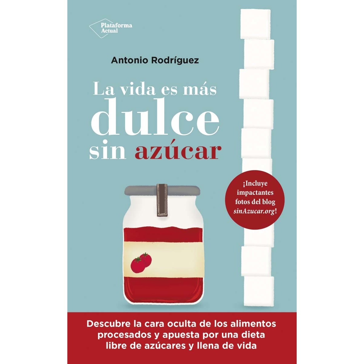 Imagem 0 de La vida es más dulce sin azúcar (Capa mole com abas)