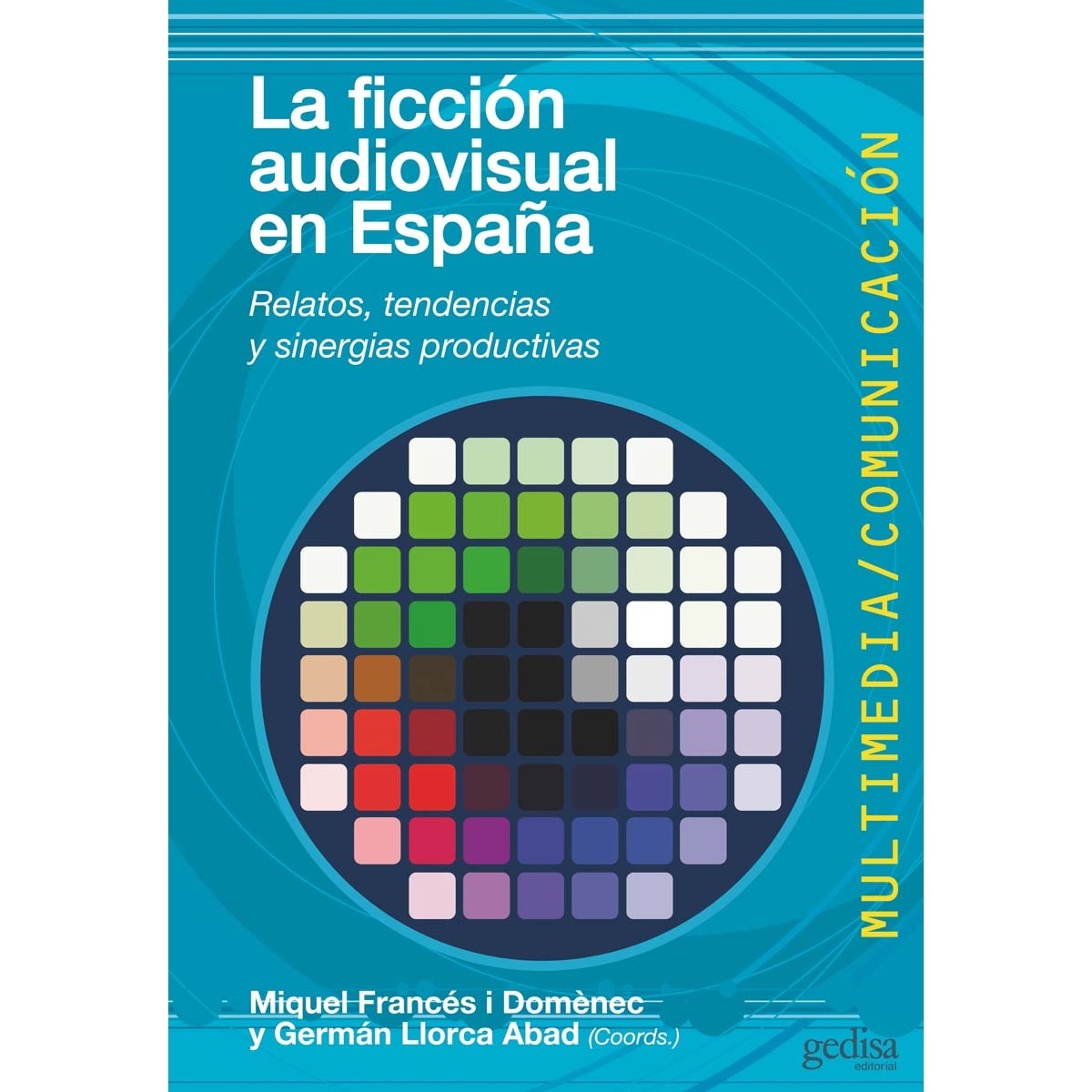Imagem 0 de La ficción audiovisual en España: Relatos, tendencias y sinergias productivas (Capa mole)