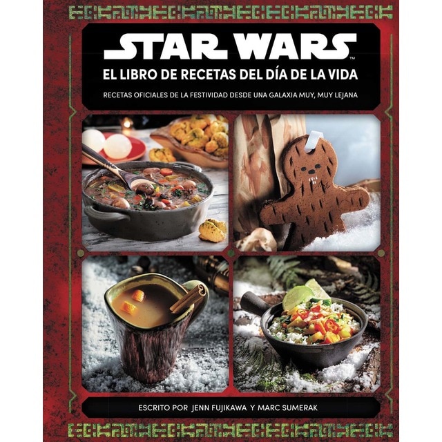 Star Wars El libro de recetas del día de la vida: Recetas oficiales de la Festividad desde una galaxia muy, muy lejana (Tapa dura)