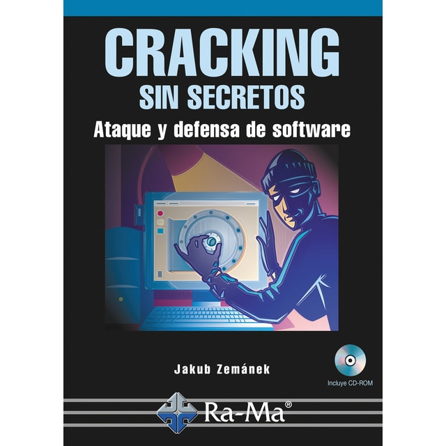 Cracking sin secretos. Ataque y defensa de software.