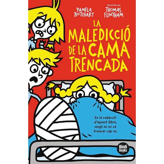La maledicció de la cama trencada: En la redacció d'aquest llibre, ningú no es va trencar cap os (Tapa blanda)