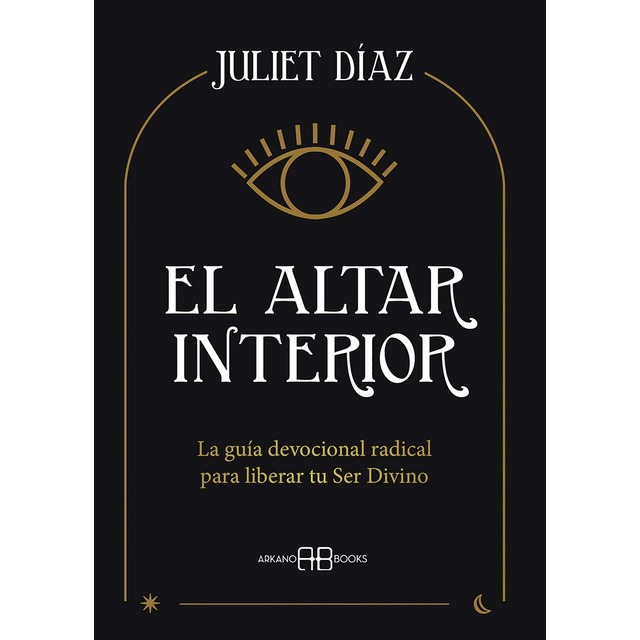 El altar interior: La guía devocional radical para liberar tu ser divino (Tapa blanda)