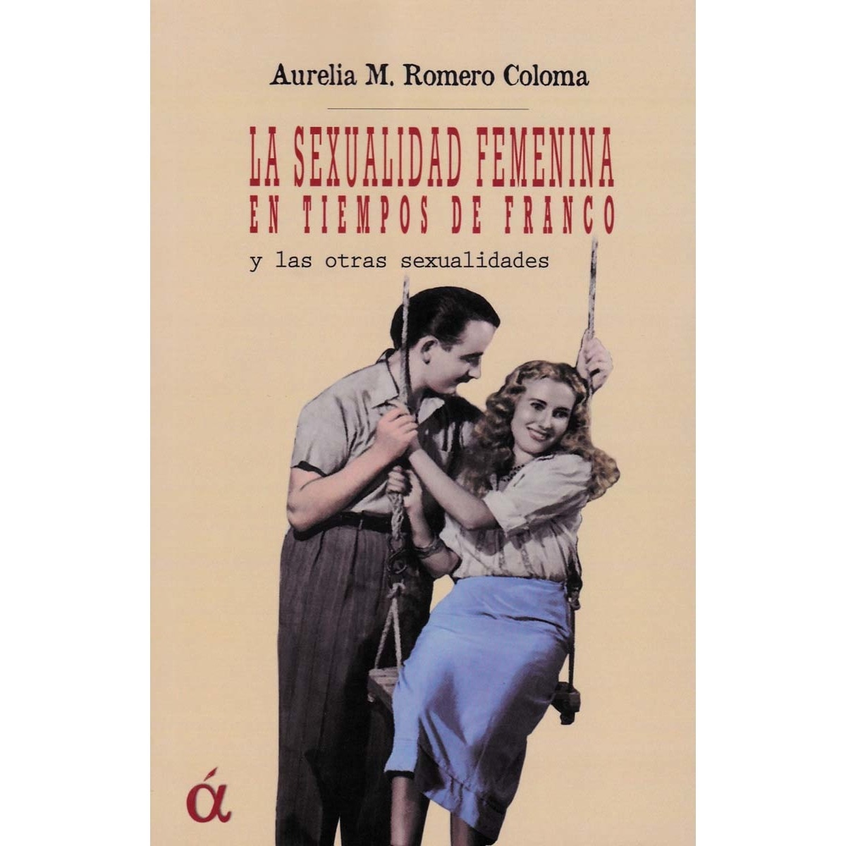Imagem 0 de La sexualidad femenina en tiempos de franco