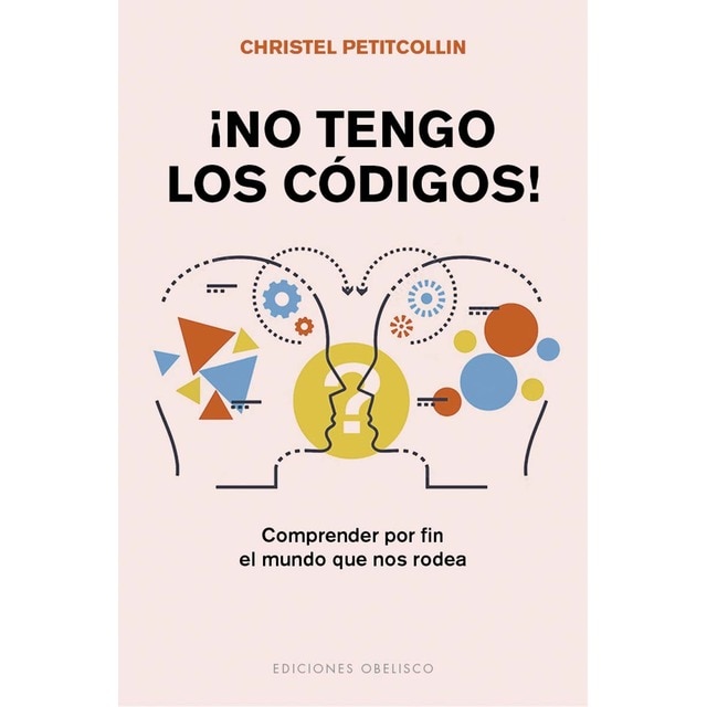 ¡No tengo los códigos!: Comprender por fin el mundo que nos rodea (Tapa blanda con solapas)