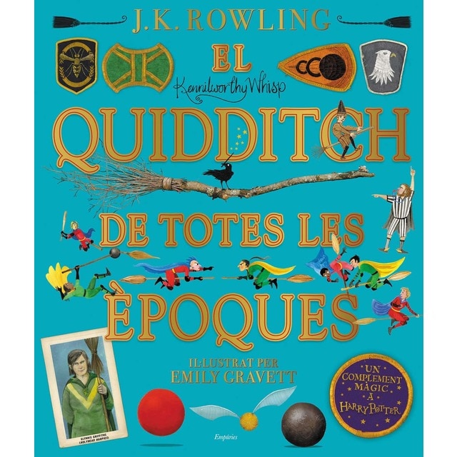 El quidditch de totes les èpoques (il·lustrat): Il·lustrat per Emily Gravett (Tapa dura)