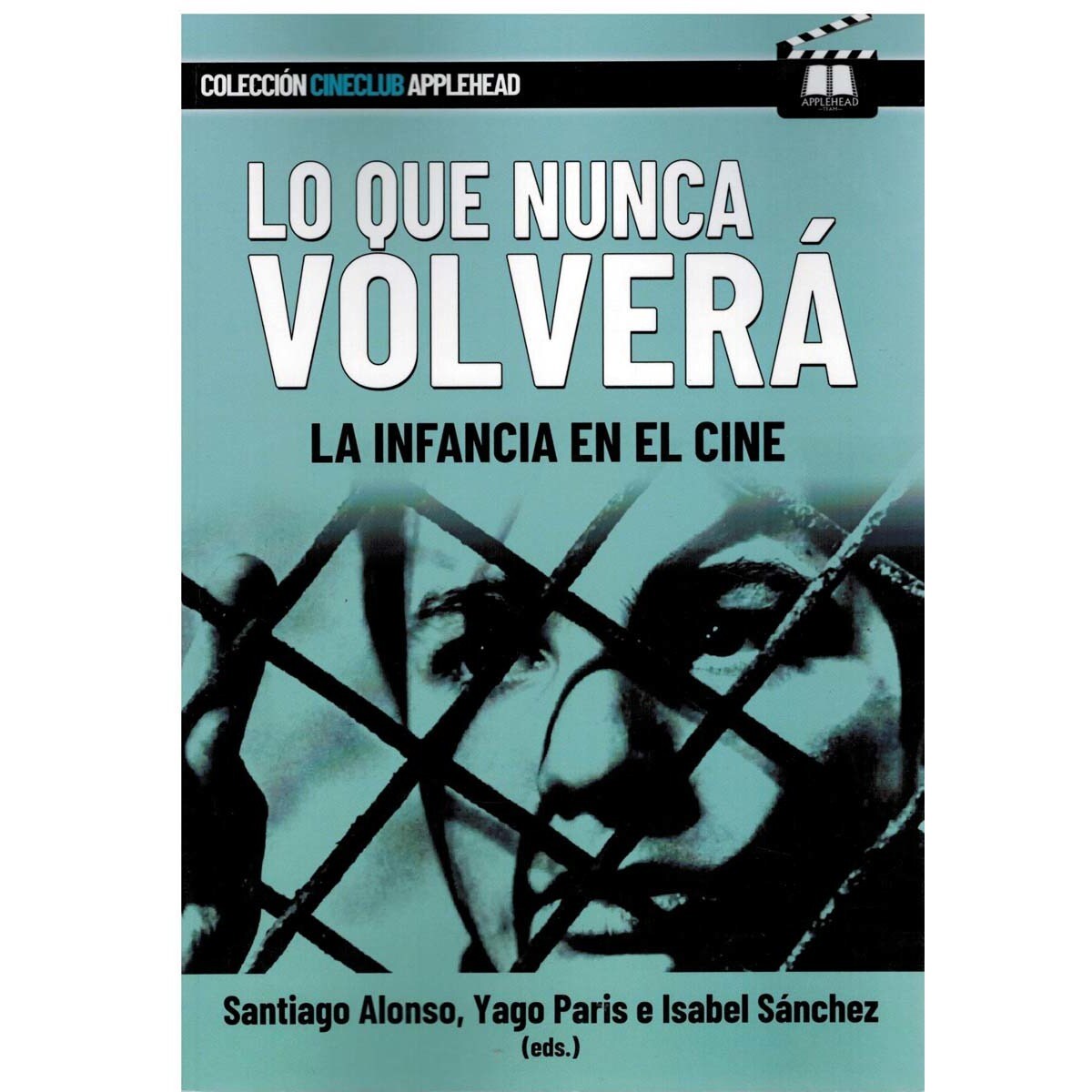 Imagem 0 de Lo que nunca volverá: La infancia en el cine (Capa mole com abas)