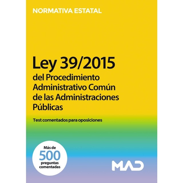 Ley 39/2015, de 1 de octubre, del Procedimiento Administrativo Común de las Administraciones Públicas. Test comentados para oposiciones (Tapa blanda)