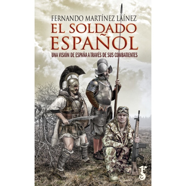 El soldado español: Una visión de España a través de sus combatientes (Tapa blanda con solapas)