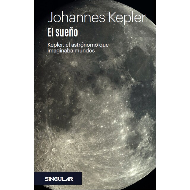 El sueño: kepler, el astrónomo que imaginaba mundos (Tapa blanda con solapas)