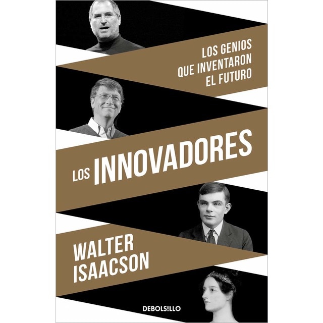 Los innovadores: Los genios que inventaron el futuro