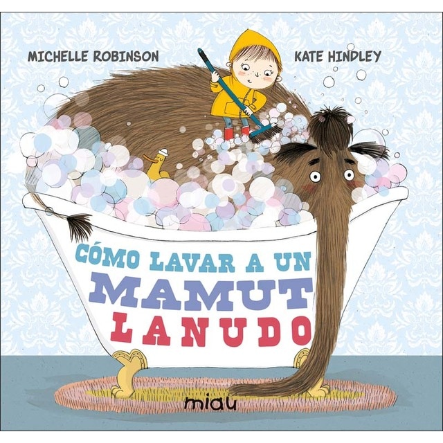 Cómo lavar a un mamut lanudo (Tapa dura)