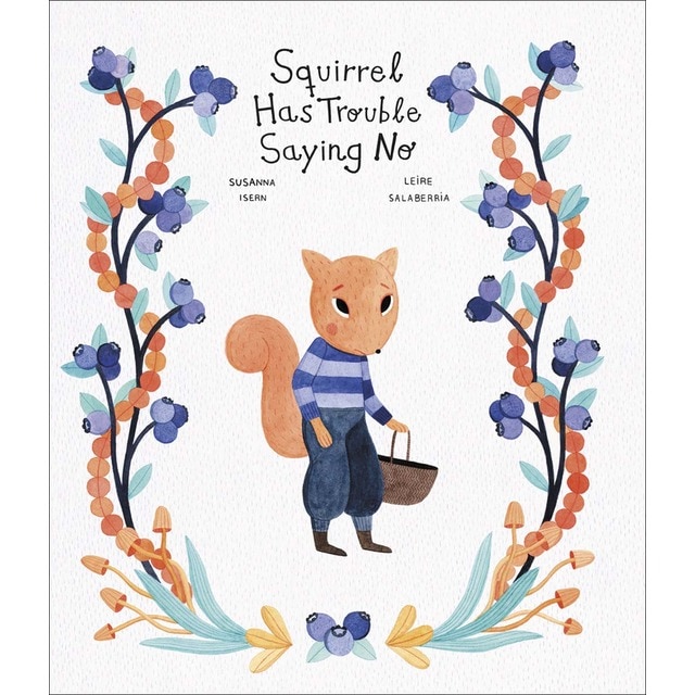 Squirrel Has Trouble Saying No (Tapa dura)