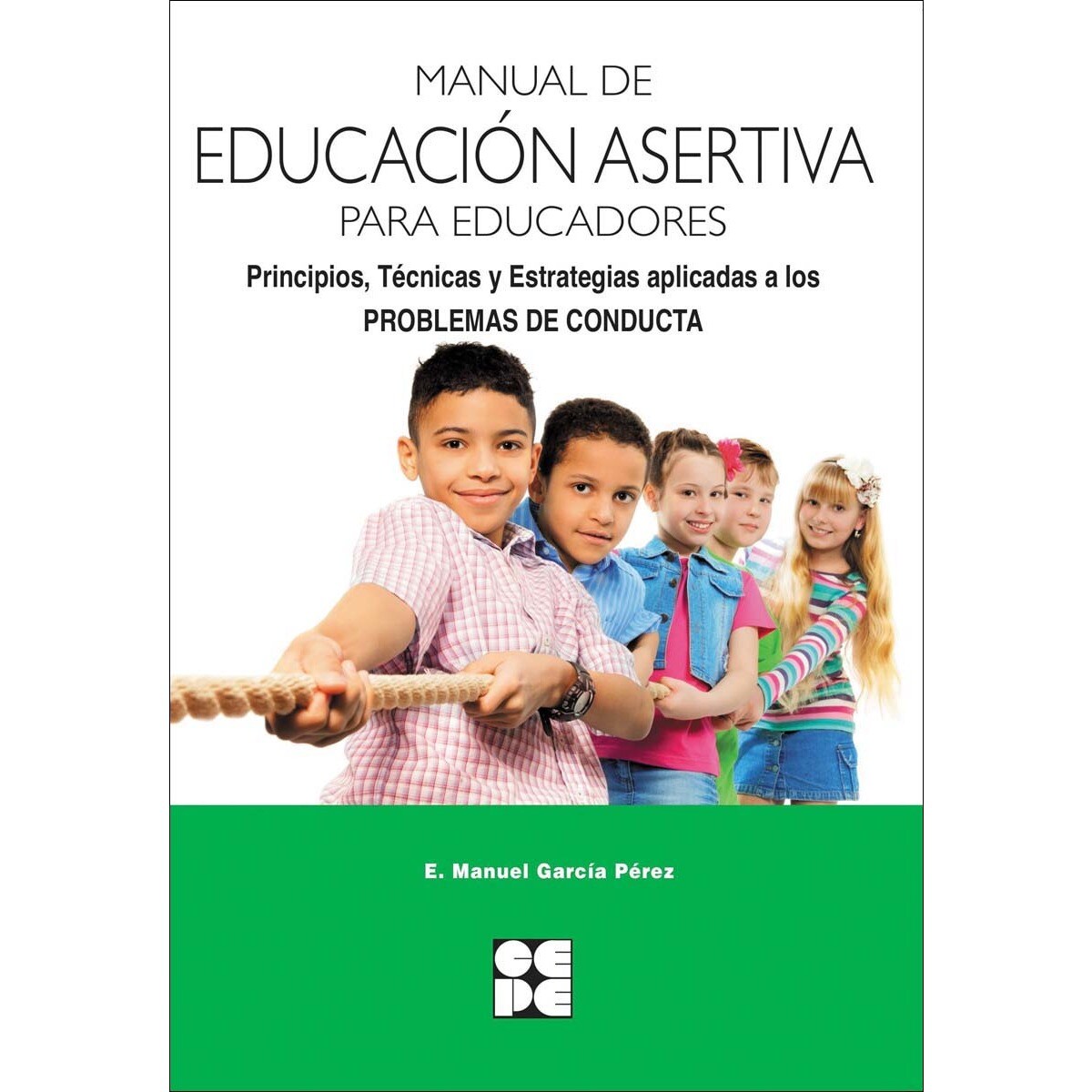 Imagem 0 de Manual de Educación Asertiva para Educadores. Principios, Técnicas y Estrategias aplicadas a los Problemas de Conducta (Capa mole)