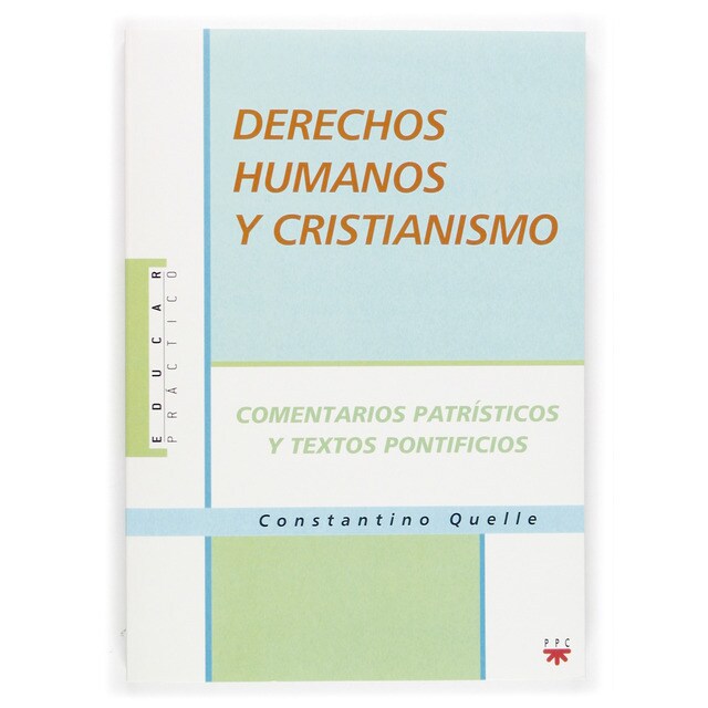 Derechos humanos y cristianismo: Comentarios patrísticos y textos pontificios (Tapa blanda)