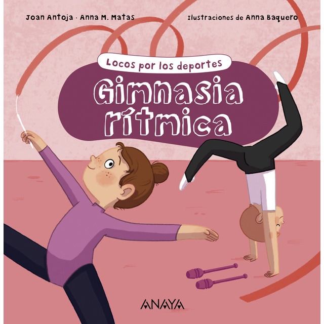 Gimnasia rítmica: Locos por los deportes