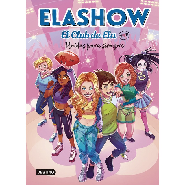 Elashow. El Club de Ela Top 5. Unidas para siempre (Tapa dura)