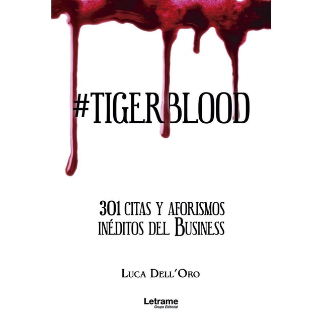 #Tigerblood. 301 citas y aforismos inéditos del Business