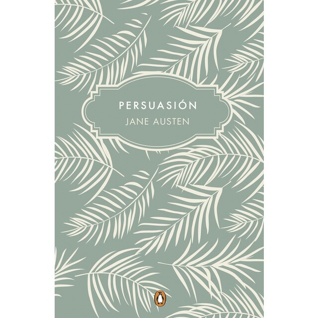 Persuasión: con introducción de una catedrática de la Universidad de Cambridge