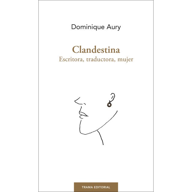 Clandestina: Escritora, traductora, mujer (Tapa blanda con solapas)