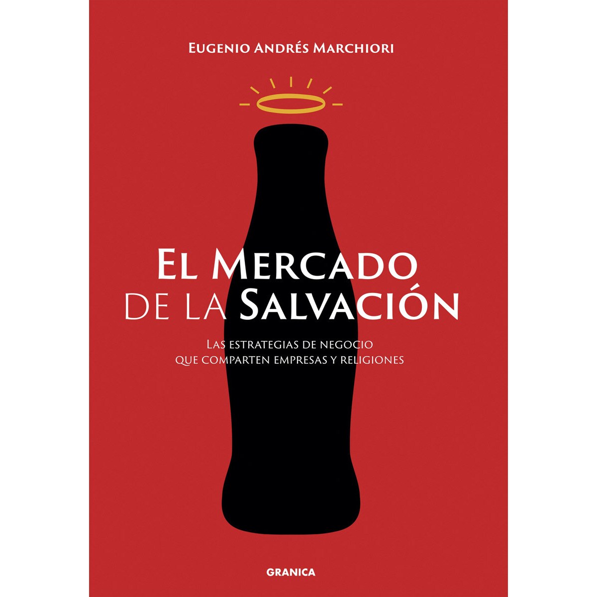 Imagem 0 de Mercado De La Salvación, El: Las Estrategias De Negocios Que Comparten Empresas Y Religiones (Capa mole com abas)