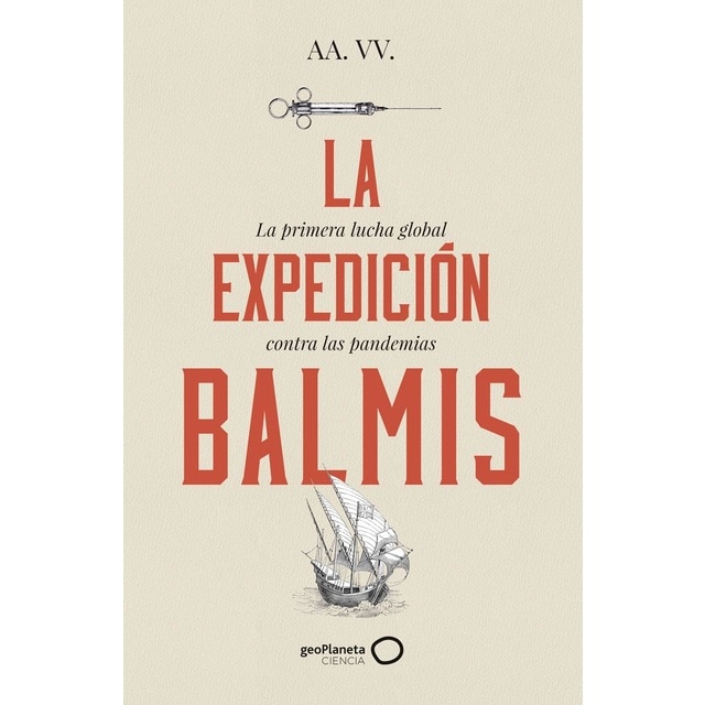 La expedición Balmis: La primera lucha global contra las pandemias
