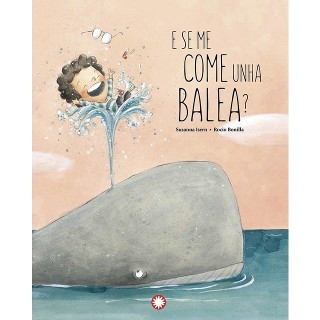 E se me come unha balea? (Tapa dura)