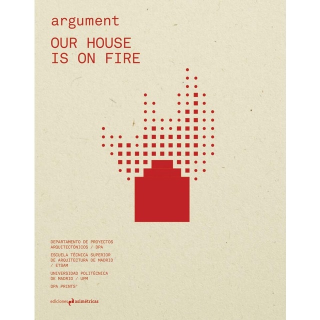 ARGUMENT #4: OUR HOUSE IS ON FIRE