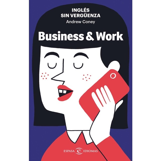 Inglés sin vergüenza: Business & Work (Tapa blanda)