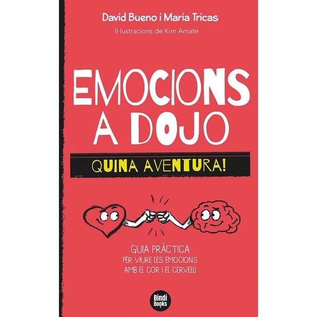 Emocions a dojo. Quina aventura!: Guia pràctica per viure les emocions amb el cor i el cervell! (Tapa blanda)