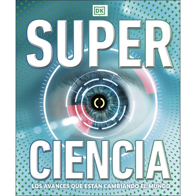 Superciencia: Los avances que están cambiando el mundo (Tapa dura)