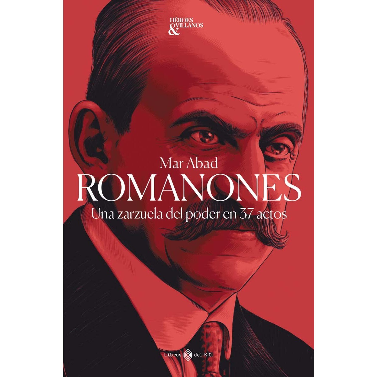 Imagem 0 de Romanones: Una zarzuela de poder en 37 actos (Capa mole com abas)