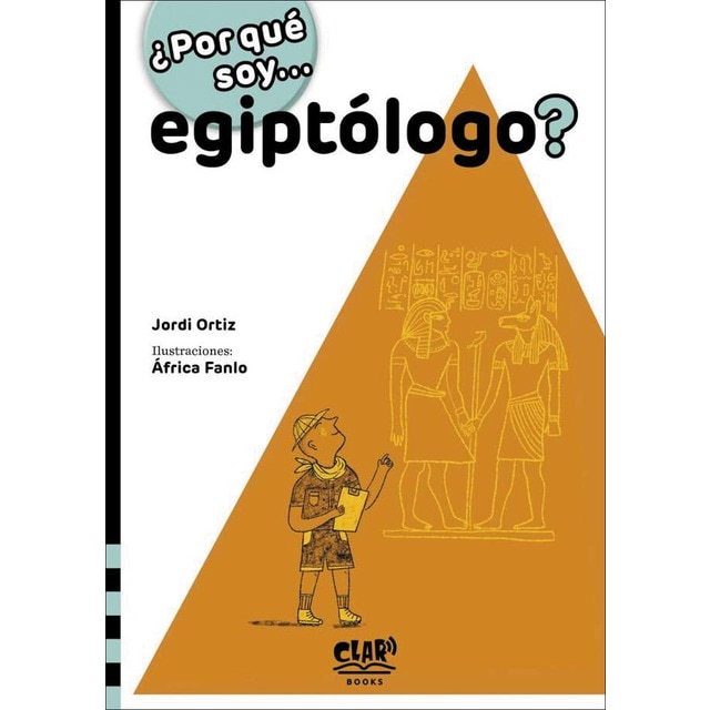 ¿Por qué soy... egiptólogo? (Tapa blanda con solapas)