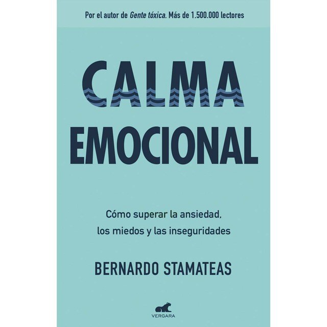 Calma emocional: Por el autor de Gente tóxica. Más de 1.500.000 lectores. (Tapa blanda)