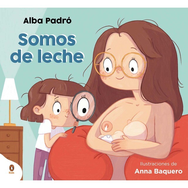 Somos de leche: Un libro para celebrar la lactancia en familia (Tapa dura)